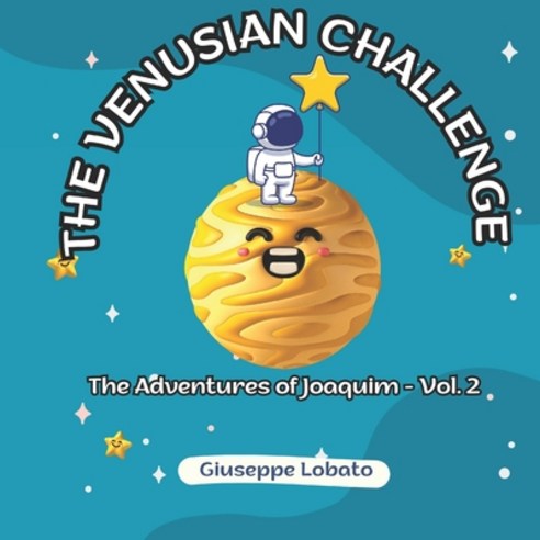 (영문도서) The Venusian Challenge: The Adventures of Joaquim - Vol. 2 Paperback, Independently Published, English, 9798859308484