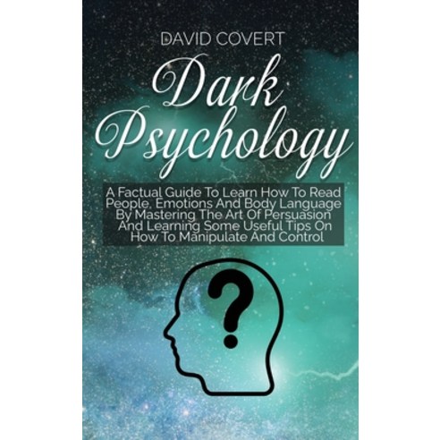 (영문도서) Dark Psychology: The Ultimate Step-by-Step Guide to Read Analyze and Win People - Dark Psych... Hardcover, David Covert, English, 9781914031779