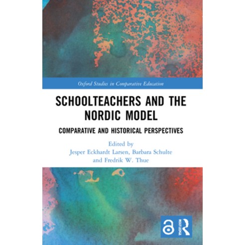 (영문도서) Schoolteachers and the Nordic Model: Comparative and Historical Perspectives Paperback, Routledge, English, 9780367535896
