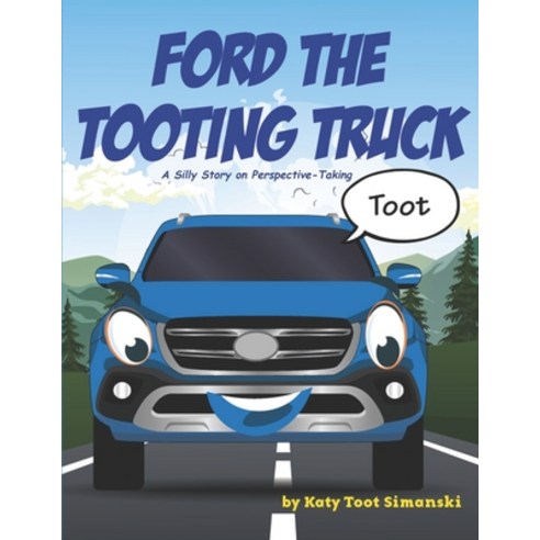 Ford the Tooting Truck: A Silly Story on Perspective-Taking Paperback, Independently Published, English, 9798723167216