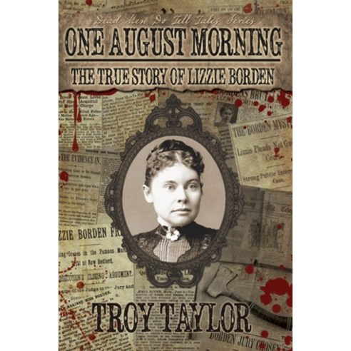 One August Morning: The True Story of Lizzie Borden Paperback, Independently Published