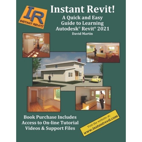 Instant Revit!: A Quick and Easy Guide to Learning Autodesk(R) Revit(R ...