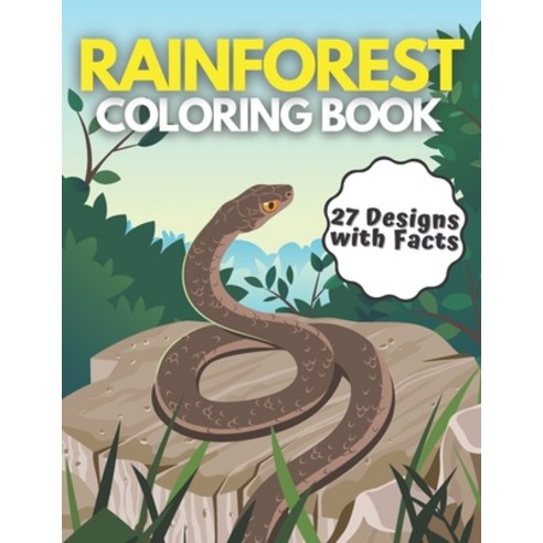Rainforest Coloring Book: 27 Designs with Facts for Kids and Adults Curiosities about Exotic Animal... Paperback, Independently Published, English, 9798732527759