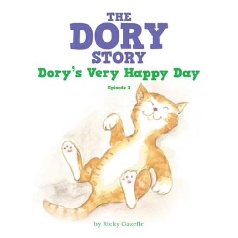 The Dory Story - Episode 3: Dory''s Very Happy Day Paperback, Palmetto Publishing Group