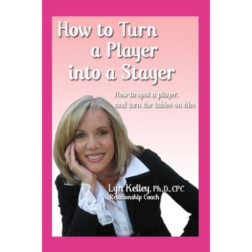 (영문도서) How to Turn a Player into a Stayer Paperback, Independently Published, English, 9798327048362