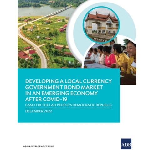 (영문도서) Developing a Local Currency Government Bond Market in an Emerging Economy after COVID-19: Cas... Paperback, Asian Development Bank, English, 9789292698690