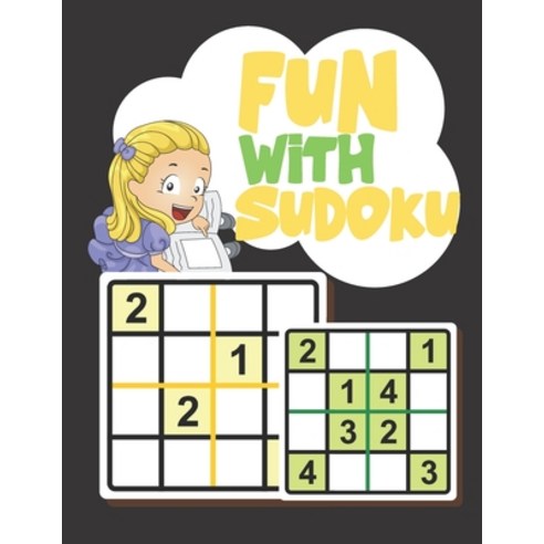 Fun with Sudoku: Logical Thinking - Brain Game Easy To Hard Sudoku Puzzles For Kids Paperback, Independently Published, English, 9798728932130