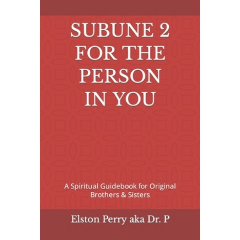 (영문도서) Subune 2 for the Person in You: A Spiritual Guidebook for Original Brothers & Sisters Paperback, Independently Published, English, 9798359147231