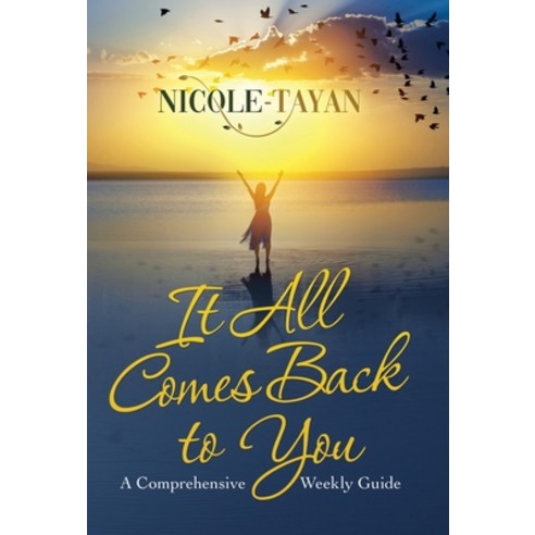 (영문도서) It All Comes Back to You: A Comprehensive Weekly Guide Hardcover, Balboa Press, English, 9781982273385