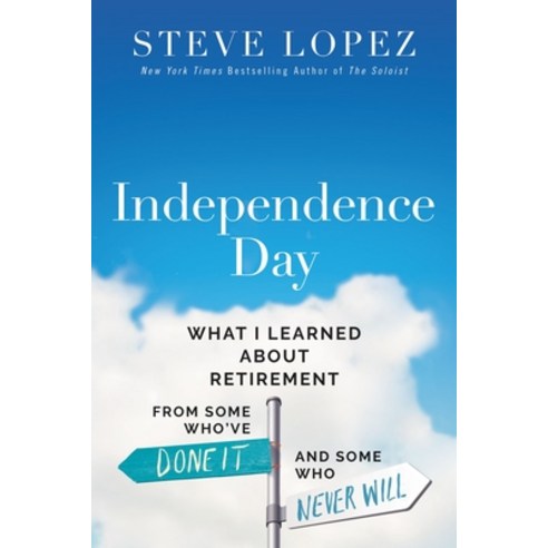 (영문도서) Independence Day: What I Learned about Retirement from Some Who''ve Done It and Some Who Never... Hardcover, Harper Horizon, English, 9780785288725
