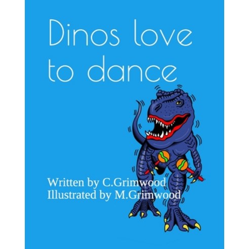 (영문도서) Dinos love to dance Paperback, Independently Published, English, 9798708019844