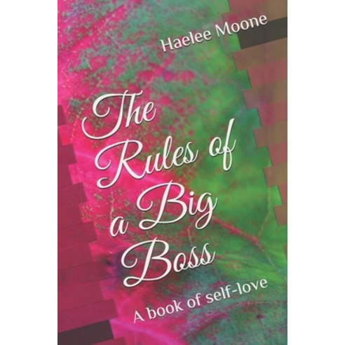 The Rules of a Big Boss: A book of self-love Paperback, Independently Published