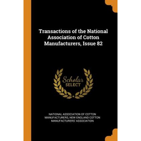 (영문도서) Transactions of the National Association of Cotton Manufacturers Issue 82 Paperback, Franklin Classics, English, 9780342041039