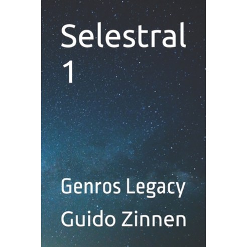 (영문도서) Selestral 1: Genros Legacy Paperback, Independently Published