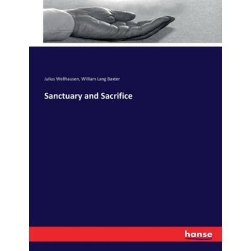 (영문도서) Sanctuary and Sacrifice Paperback, Hansebooks, English, 9783744662949