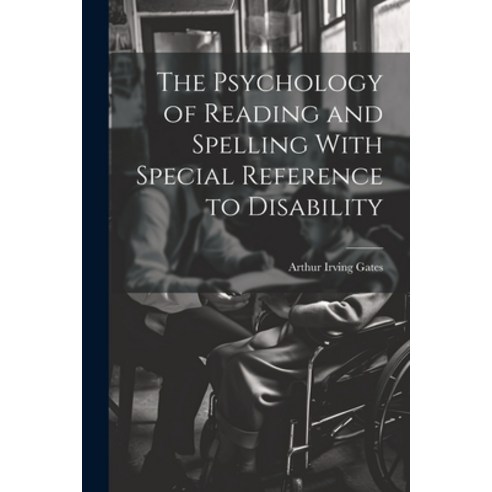 (영문도서) The Psychology of Reading and Spelling With Special Reference to Disability Paperback, Legare Street Press, English, 9781021423948