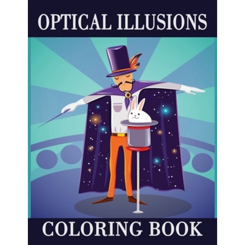 Optical Illusion Coloring Book: Create Your Own Awesome Optical Illusions Mesmerizing Abstract Desi... Paperback, Independently Published, English, 9798595749589