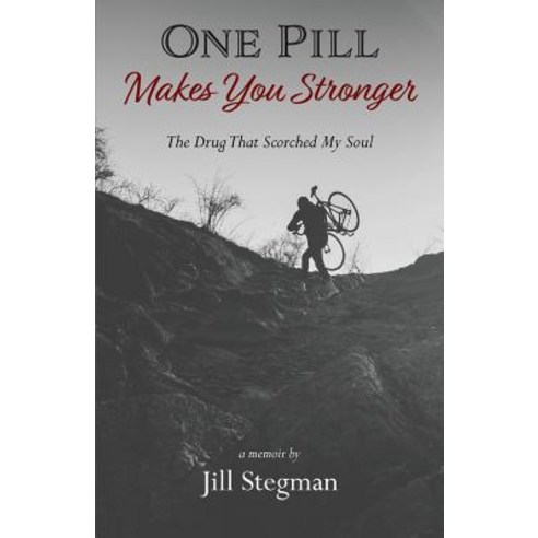 (영문도서) One Pill Makes You Stronger: The Drug That Scorched My Soul Paperback, Transformation Media Books, English, 9781941799628