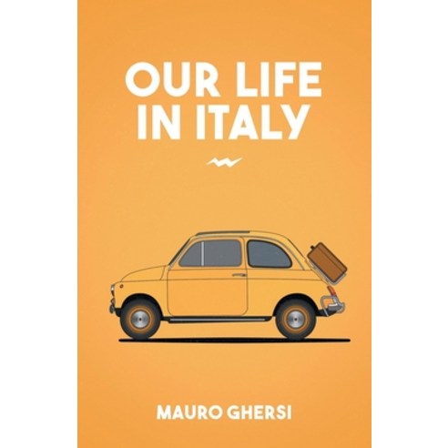 (영문도서) Our Life in Italy Paperback, Page Publishing, Inc., English, 9781643504469