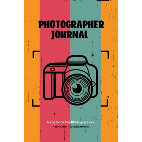 Photographer Journal: Professional Photographers Log Book Photography ...