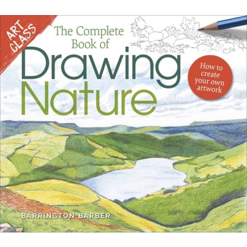 Art Class: The Complete Book of Drawing Nature: How to Create Your Own Artwork Paperback, Sirius Entertainment
