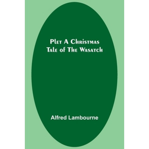 (영문도서) Plet A Christmas Tale of the Wasatch Paperback, Alpha Edition, English, 9789357917551