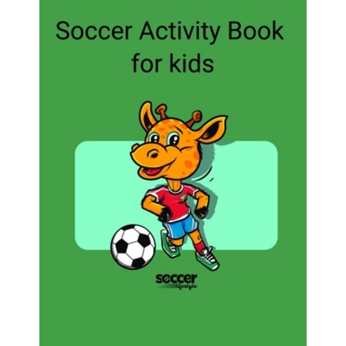 Soccer Activity Book for kids Paperback, Independently Published, English, 9798584423728