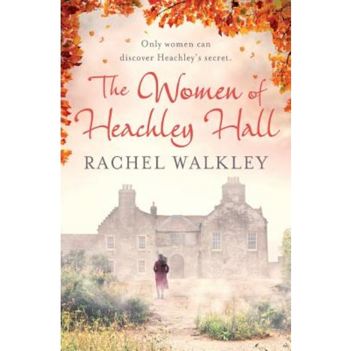 (영문도서) The Women of Heachley Hall Paperback, Spare Time Press, English, 9781999630706