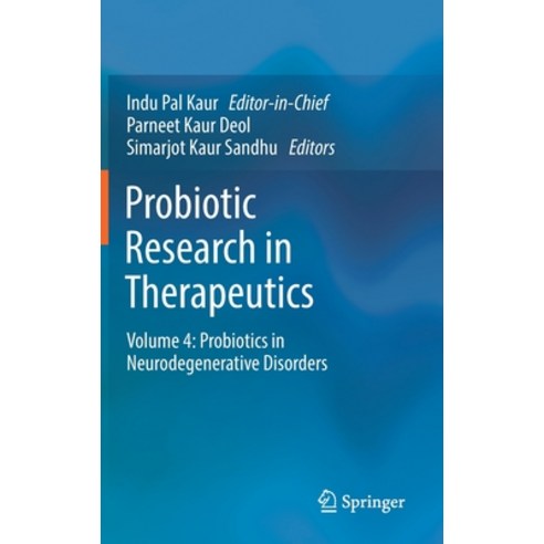 (영문도서) Probiotic Research in Therapeutics: Volume 4: Probiotics in Neurodegenerative Disorders Hardcover, Springer, English, 9789811667596
