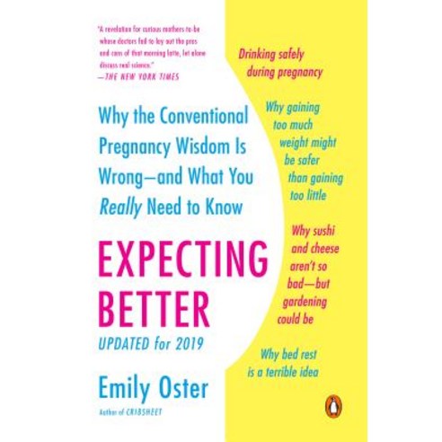 (영문도서) Expecting Better: Why the Conventional Pregnancy Wisdom Is Wrong--And What You Really Need to Know Paperback, Penguin Group