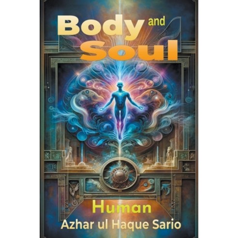(영문도서) Body and Soul: Human Paperback, Azhar UL Haque Sario, English, 9798223116264