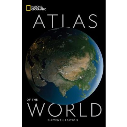 National Geographic Atlas of the World 11th Edition, .