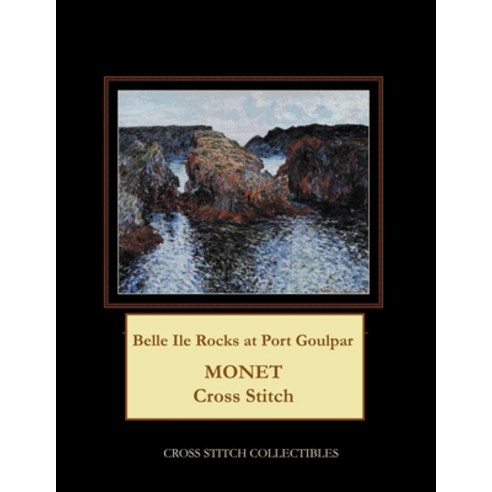(영문도서) Belle Ile Rocks at Port Goulpar: Monet Cross Stitch Pattern Paperback, Independently Published, English, 9781792900730