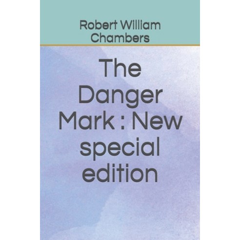 The Danger Mark: New special edition Paperback, Independently Published