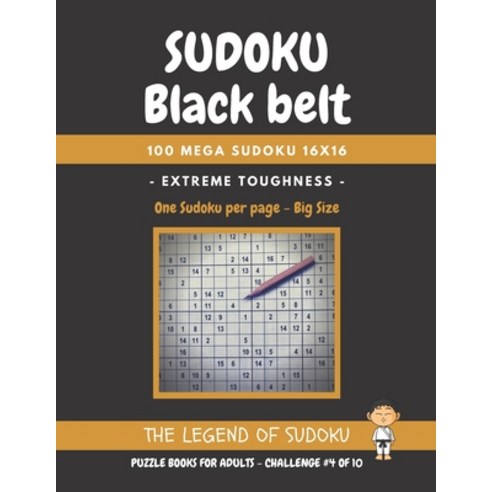 Sudoku Black Belt: 100 Mega Sudoku 16x16 - Extreme Toughness - Puzzle Books for Adults - Challenge #... Paperback, Independently Published, English, 9798582381075