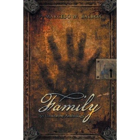 (영문도서) Family: The Unworthy Cosmos Anthology Paperback, Balboa Press, English, 9798765252192