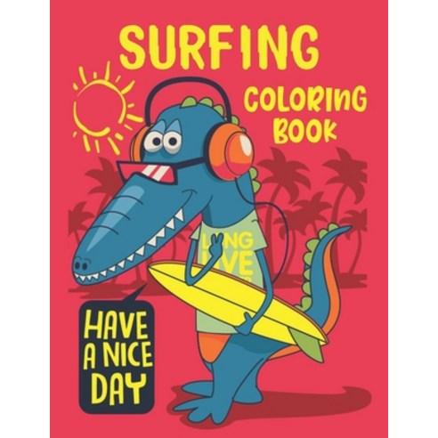 Surfing Coloring Book: large coloring books for kids ages 4-8 Paperback, Independently Published, English, 9798688827835