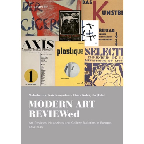 (영문도서) Modern Art Reviewed: Art Reviews Magazines and Journals in Europe 1910-1945 Hardcover, de Gruyter, English, 9783110737363