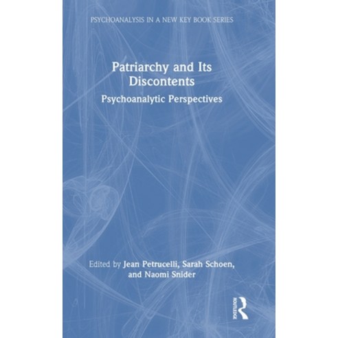 (영문도서) Patriarchy and Its Discontents: Psychoanalytic Perspectives Hardcover, Routledge, English, 9781032201177
