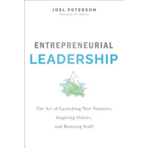 Entrepreneurial Leadership: The Art of Launching New Ventures Inspiring Others and Running Stuff Hardcover, HarperCollins Leadership