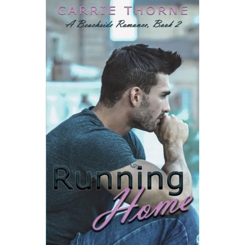 Running Home: A Beachside Romance: Book 2 Paperback, Thorny Books, English, 9781734298628
