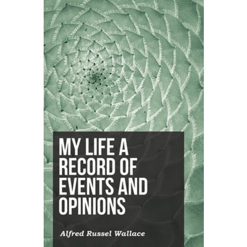 (영문도서) My Life a Record of Events and Opinions Paperback, White Press, English, 9781473329676