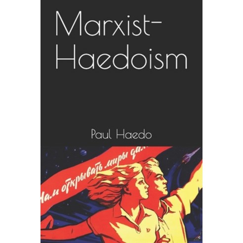(영문도서) Marxist-Haedoism Paperback, Independently Published, English, 9798728313441
