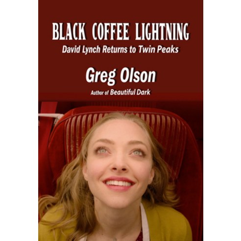 (영문도서) Black Coffee Lightning: David Lynch Returns to Twin Peaks Paperback, Fayetteville Mafia Press, English, 9781949024623