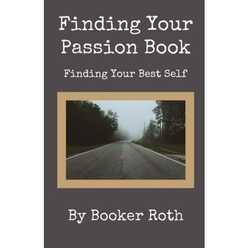 (영문도서) Finding Your Passion Book: Finding Your Best Self Paperback, Independently Published, English, 9798423227654