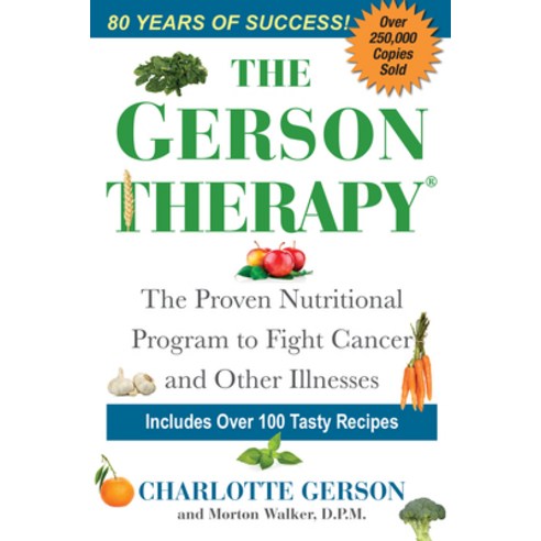 (영문도서) The Gerson Therapy: The Natural Nutritional Program to Fight Cancer and Other Illnesses Paperback, Kensington Publishing Corpo..., English, 9781496729323