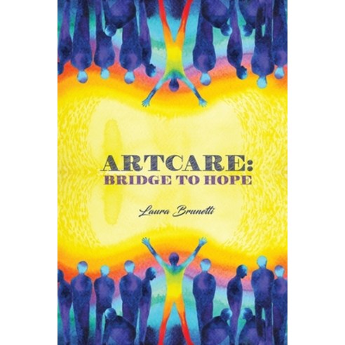 ArtCare: Bridge to Hope Paperback, Dorrance Publishing Co., English, 9781648046223