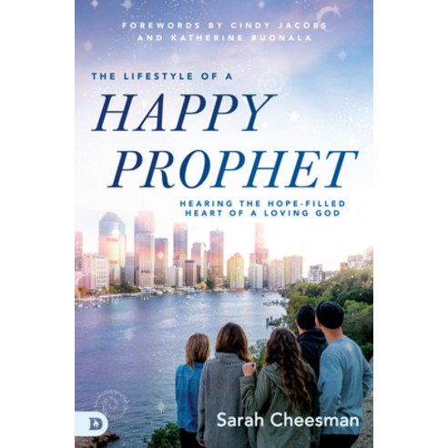 (영문도서) The Lifestyle of a Happy Prophet: Hearing the Hope-Filled Heart of a Loving God Paperback, Destiny Image Incorporated, English, 9780768460193