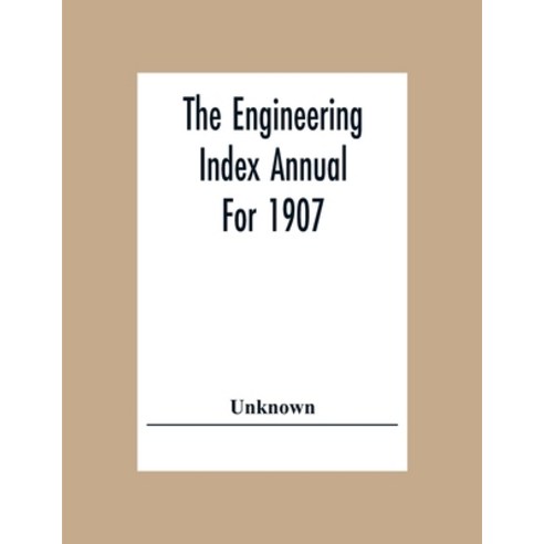 The Engineering Index Annual For 1907 Paperback, Alpha Edition, English, 9789354306143