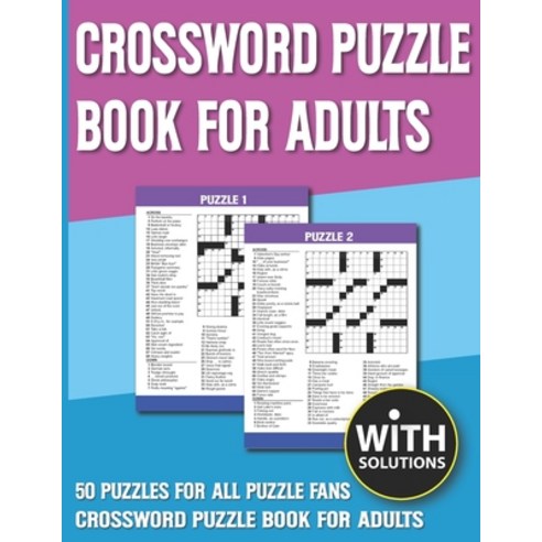 Crossword Puzzle Book For Adults: Training Your Brain And Logical Thinking With Various Pieces Of Pu... Paperback, Independently Published, English, 9798742620365